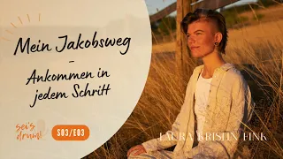 Mein Jakobsweg - Ankommen in jedem Schritt [S03/E03]