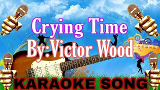 CRYING TIME BY:VICTOR WOOD KARAOKE SONG #viral #karaoke #lovesong #viralvideo  #old #new #singing