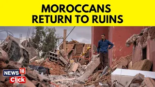 Morocco Earthquake News | Survivors Feel Forgotten By State | Death Toll Nears 3000 Mark | N18V