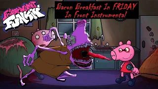 In Front Instrumental - FNF Vs Peppa Pig l Bacon Breakfast In FRIDAY (FNF Mod/fnf ost/Creepypasta)