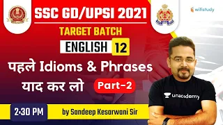 2:30 PM - SSC GD 2021 | English by Sandeep Keserwani | Idioms & Phrases (Part-2)