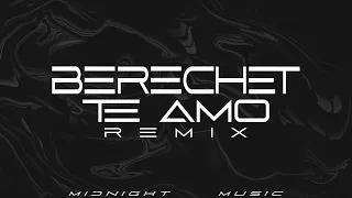 BERECHET - TE AMO | REMIX