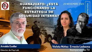Guanajuato: ¿está funcionando la estrategia de seguridad interna? - Arnoldo Cuéllar / PoP Lab