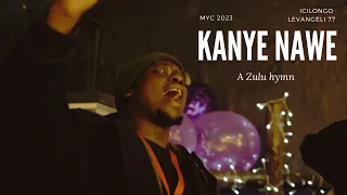 Kanye Nawe, Nkosi Yami (Icilongo Levangeli 77) - live from TBT's MYC 2023