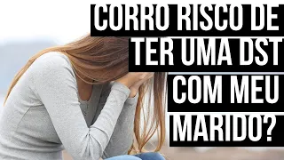 #andreresponde 04: Corro risco de ter uma DST com meu marido? |  André Nunes Psicólogo