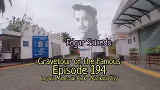 Gravetour of the Famous E194en | Edgar Salcedo | Loyola Memorial Park -Marikina