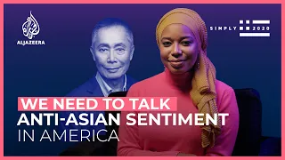 Why is anti-Asian sentiment rising in the US?  | We Need To Talk with George Takei