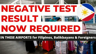 NEGATIVE TEST RESULT NOW REQUIRED FOR ENTRY INTO THESE PHILIPPINE AIRPORTS FOR ALL PASSENGERS