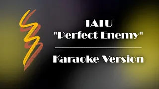 TATU - Perfect Enemy - Karaoke Version