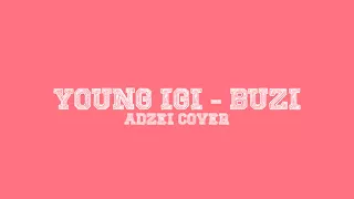 Young Igi - Buzi (Adzei Cover)