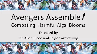 Avengers Assemble! Combating Harmful Algal Blooms with Dr. Allen Place and Taylor Armstrong