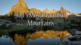 Top 5 Most Beautiful Mountains