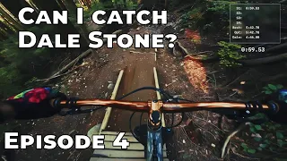 Chasing Dale Stone: Episode 4 - Leaning into it