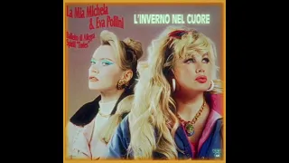 La Mia Michela & Eva Pollini - L'inverno nel cuore (HQ)