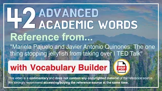 42 Advanced Academic Words Ref from "The one thing stopping jellyfish from taking over | TED Talk"