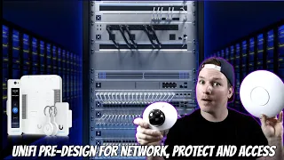 Unifi Pre-design for Network, Protect and access