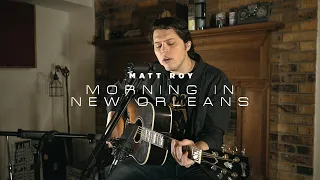 Matt Roy - "Morning In New Orleans" (Live Acoustic Video)