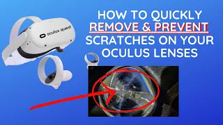 How to REMOVE, FIX, PREVENT Scratches on Oculus Quest 2 Lenses! A must watch for VR Headset Owners!