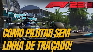 F1 23 -  COMO PILOTAR SEM A LINHA DE TRAÇADO