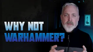 Why not Warhammer?  A new gamer discussion