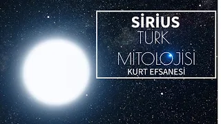 SİRİUS YILDIZ / TÜRK MİTOLOJİSİ / KURT EFSANESİ