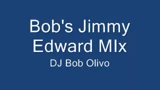 Bob'S Jimmy Edward Mix.wmv