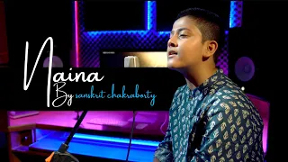 Naina - Dangal | Cover By Sanskrit | Aamir Khan | Arijit Singh | Pritam | Amitabh Bhattacharya