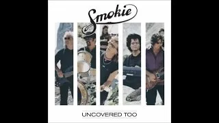 Smokie - Uncovered Too (Full Album)