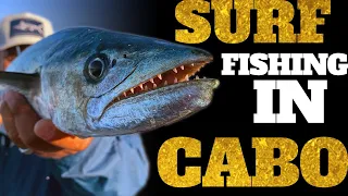 Surf fishing in Cabo San Lucas