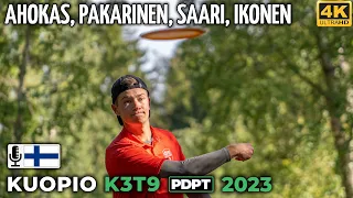 Kuopio K3T9 Pro Tour 2023, Ville Ahokas, Kasperi Pakarinen, Jooa Saari, Juho Ikonen | PDPT 3, 4K@60