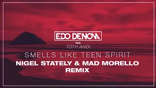 EDO DENOVA feat. TÓTH ANDI (ANDEE) – Smells Like Teen Spirit (Nigel Stately & Mad Morello Remix)