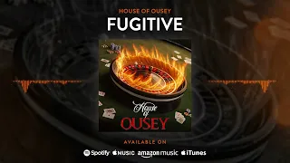 House of Ousey//Fugitive(Debut Song)