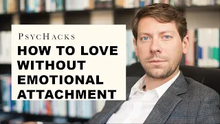 How to LOVE WITHOUT emotional ATTACHMENT: allow people to choose you