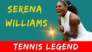 Serena Williams Tennis Legend and Inspiring Icon