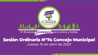 Concejo Municipal El Bosque Nº74 - jueves 13 de abril de 2023