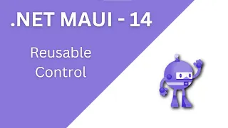 14. Reusable Control in .Net Maui