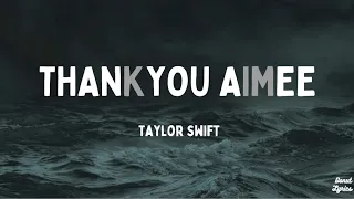 thanK you aIMee - Taylor Swift (Lyrics)