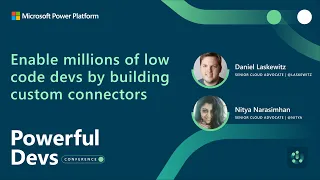 Enable millions of low code devs by building custom connectors