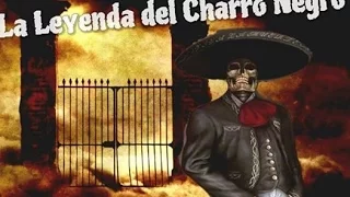 La Leyenda del Charro Negro -  Relato Real