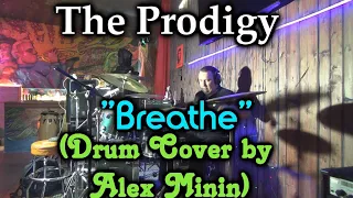 THE PRODIGY - "BREATHE" (DRUM COVER BY ALEX MININ)