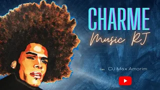 CHARME MUSIC RJ DJ MAX AMORIM