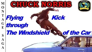 CHUCK NORRIS: The Flying Kick through the Windshield of the Car - Montage Saga HD.