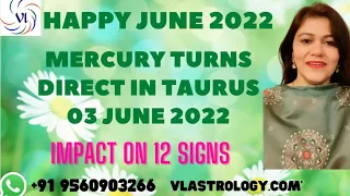 Mercury Gets Direct In Taurus On 03 June 2022 : 12 Signs Analysis By VL