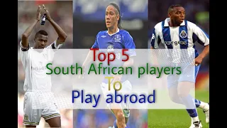 Top 5 South African players who played abroad