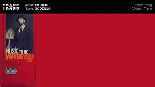 [Vietsub] Eminem | Godzilla ft. Juice WRLD
