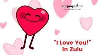 How to say "I Love You" in Zulu (with audio)