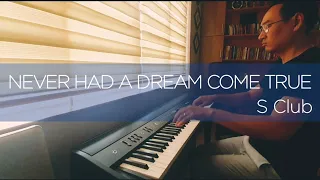 Never Had A Dream Come True - S Club | Piano Cover