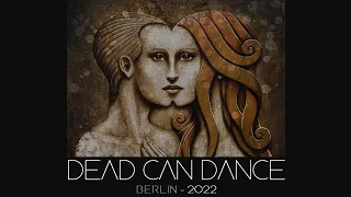 Dead Can Dance - In Power We Entrust the Love Advocated (live @Mercedes Benz Arena Berlin 30.04.22)