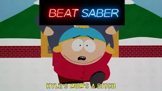 Beat Saber - Kyle's Mom's A Bitch