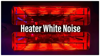 Sleep like a Baby: soothing White Noise Heater Sound For ultimate relaxation